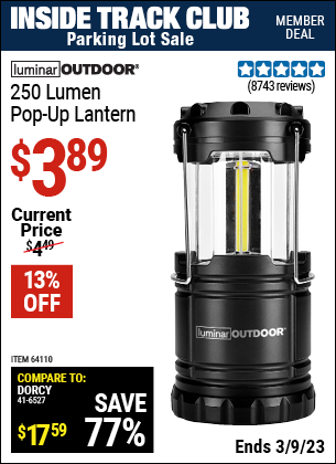 Inside Track Club members can buy the LUMINAR OUTDOOR 250 Lumen Compact Pop-Up Lantern (Item 64110) for $3.89, valid through 3/9/2023.