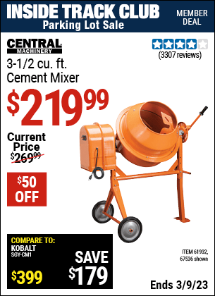 Inside Track Club members can buy the CENTRAL MACHINERY 3-1/2 Cubic Ft. Cement Mixer (Item 67536/61932) for $219.99, valid through 3/9/2023.