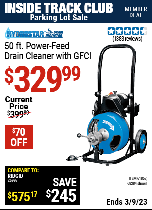 Inside Track Club members can buy the PACIFIC HYDROSTAR 50 Ft. Commercial Power-Feed Drain Cleaner with GFCI (Item 68284/61857) for $329.99, valid through 3/9/2023.