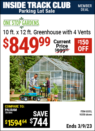 Inside Track Club members can buy the ONE STOP GARDENS 10 ft. x 12 ft. Greenhouse with 4 Vents (Item 93358/63353) for $849.99, valid through 3/9/2023.