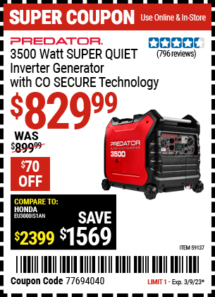 Buy the PREDATOR 3500 Watt Super Quiet Inverter Generator with CO SECURE™ Technology (Item 59137) for $829.99, valid through 3/9/2023.