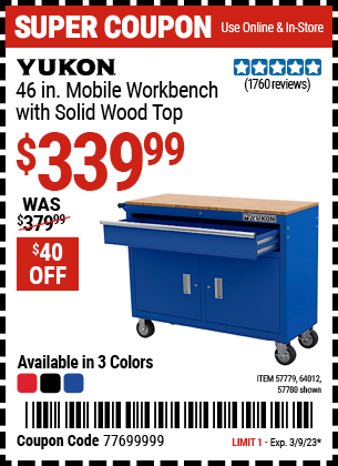 Buy the YUKON 46 in. Mobile Workbench with Solid Wood Top (Item 57779/57780/64012/64023) for $339.99, valid through 3/9/2023.