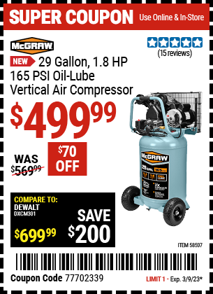 Buy the MCGRAW 29 gallon, 1.8 HP, 165 PSI Oil-Lube Vertical Air Compressor (Item 58507) for $499.99, valid through 3/9/2023.