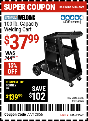 Buy the CHICAGO ELECTRIC Welding Cart (Item 61316/69340/60790) for $37.99, valid through 3/9/2023.