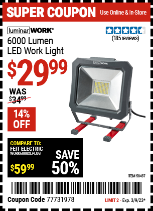 Buy the LUMINAR WORK 6000 Lumen LED Work Light (Item 58487) for $29.99, valid through 3/9/2023.