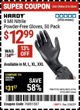 Buy the HARDY 9 mil Nitrile Powder-Free Gloves XX-Large (Item 57159/68510/68511/61744/68512/61743) for $12.99, valid through 2/26/2023.