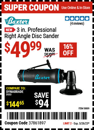 Buy the BAXTER 3 in. Professional Right Angle Disc Sander (Item 58809) for $49.99, valid through 3/26/2023.
