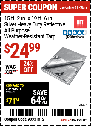 Buy the HFT 15 ft. 2 in. x 19 ft. 6 in. Silver/Heavy Duty Reflective All Purpose/Weather Resistant Tarp (Item 47677) for $24.99, valid through 3/26/2023.