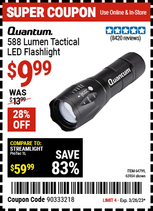 Buy the QUANTUM 588 Lumen Tactical Flashlight (Item 63934/64799) for $9.99, valid through 3/26/2023.