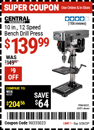 Buy the CENTRAL MACHINERY 10 in. 12 Speed Bench Drill Press (Item 63471/60237) for $139.99, valid through 3/26/2023.