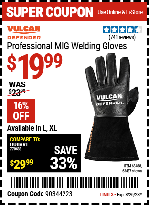 Buy the VULCAN Professional MIG Welding Gloves (Item 63487/63488) for $19.99, valid through 3/26/2023.