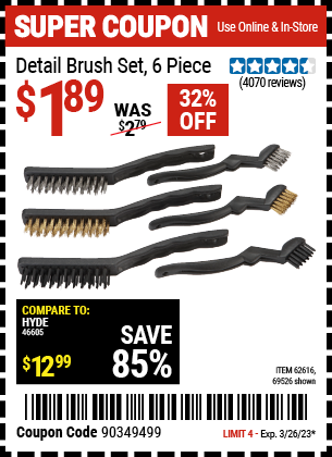 Buy the Detail Brush Set 6 Pc. (Item 69526/62616) for $1.89, valid through 3/26/2023.