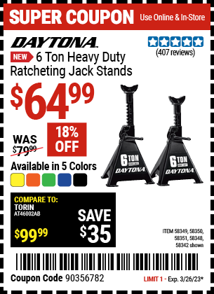 Buy the DAYTONA 6 ton Heavy Duty Ratcheting Jack Stands (Item 58342/58348/58349/58350/58351) for $64.99, valid through 3/26/2023.