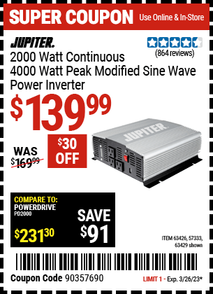 Buy the JUPITER 2000 Watt Continuous/4000 Watt Peak Modified Sine Wave Power Inverter (Item 63429/63426/57333) for $139.99, valid through 3/26/2023.