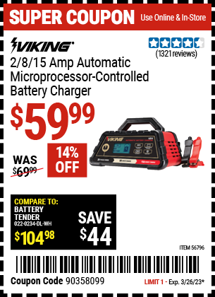 Buy the VIKING 2/8/15 Amp Automatic Microprocessor Controlled Battery Charger (Item 56796) for $59.99, valid through 3/26/2023.
