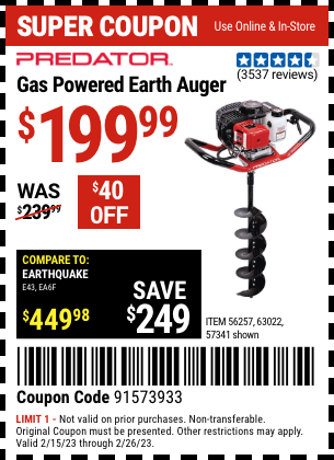Buy the PREDATOR Gas Powered Earth Auger (Item 56257/56257/63022) for $199.99, valid through 2/26/2023.