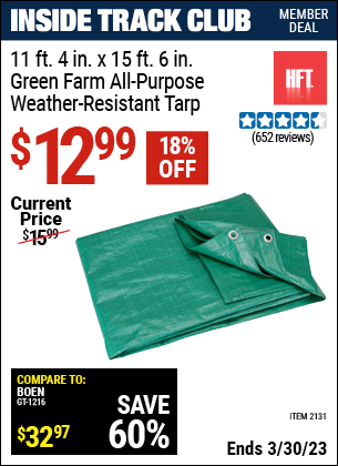 Inside Track Club members can buy the HFT 11 ft. 4 in. x 15 ft. 6 in. Green/Farm All Purpose/Weather Resistant Tarp (Item 02131) for $12.99, valid through 3/30/2023.