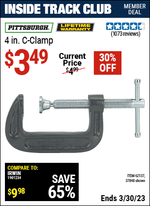 Inside Track Club members can buy the PITTSBURGH 4 in. Industrial C-Clamp (Item 37848/62137) for $3.49, valid through 3/30/2023.
