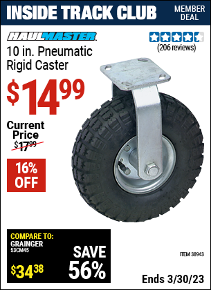 Inside Track Club members can buy the HAUL-MASTER 10 in. Pneumatic Heavy Duty Rigid Caster (Item 38943) for $14.99, valid through 3/30/2023.