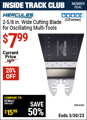 Inside Track Club members can buy the HERCULES 2-5/8 in. Wide Cutting Blade (Item 56489) for $7.99, valid through 3/30/2023.
