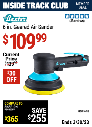 Inside Track Club members can buy the BAXTER 6 in. Geared Air Sander (Item 56512) for $109.99, valid through 3/30/2023.