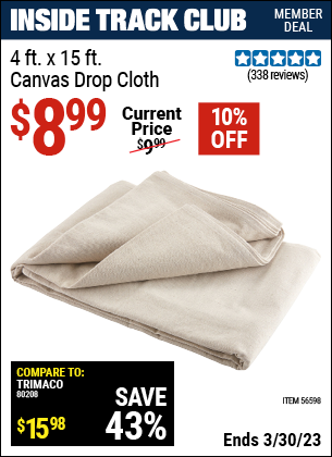 Inside Track Club members can buy the 4 X 15 Canvas Drop Cloth (Item 56598) for $8.99, valid through 3/30/2023.