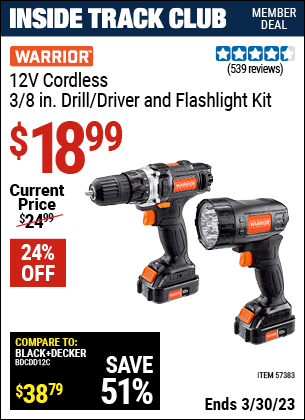 Inside Track Club members can buy the WARRIOR 12v Lithium-Ion 3/8 In. Cordless Drill/Driver And Flashlight Kit (Item 57383) for $18.99, valid through 3/30/2023.