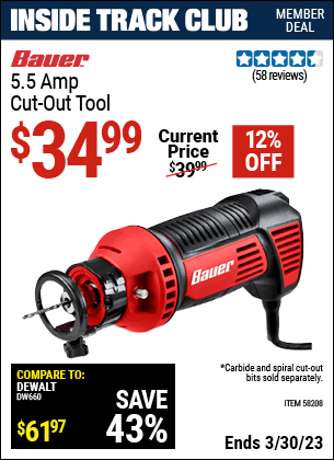 Inside Track Club members can buy the BAUER 5.5 Amp Cut-out Tool (Item 58208) for $34.99, valid through 3/30/2023.