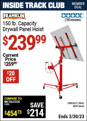 Inside Track Club members can buy the FRANKLIN 150 lb. Capacity Drywall Panel Hoist (Item 58307/69377/99645) for $239.99, valid through 3/30/2023.