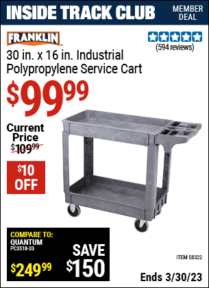 Inside Track Club members can buy the FRANKLIN 30 in. x 16 in. Industrial Polypropylene Service Cart (Item 58322/61930) for $99.99, valid through 3/30/2023.