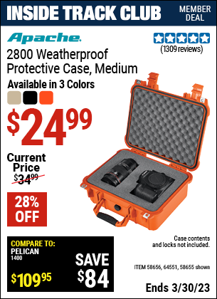 Inside Track Club members can buy the APACHE 2800 Weatherproof Protective Case (Item 58655/64551/58656) for $24.99, valid through 3/30/2023.
