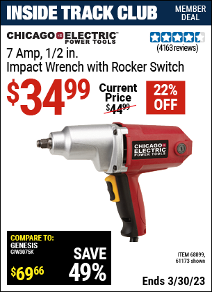 Inside Track Club members can buy the CHICAGO ELECTRIC 1/2 in. Heavy Duty Electric Impact Wrench (Item 61173/68099) for $34.99, valid through 3/30/2023.