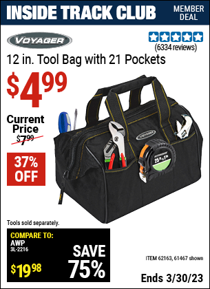 Inside Track Club members can buy the VOYAGER 12 in. Tool Bag with 21 Pockets (Item 61467/62163) for $4.99, valid through 3/30/2023.