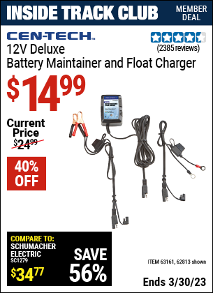 Inside Track Club members can buy the CEN-TECH 12V Deluxe Battery Maintainer and Float Charger (Item 62813/63161) for $14.99, valid through 3/30/2023.