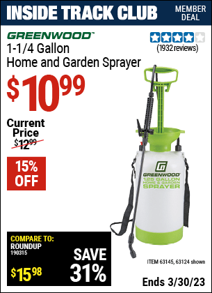 Inside Track Club members can buy the GREENWOOD 1-1/4 gallon Home and Garden Sprayer (Item 63124/63145) for $10.99, valid through 3/30/2023.