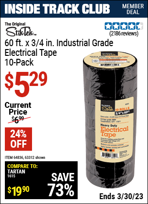 Inside Track Club members can buy the STIKTEK 3/4 In x 60 Ft Industrial Grade Electrical Tape 10 Pk. (Item 63312/64836) for $5.29, valid through 3/30/2023.