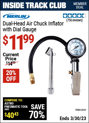 Inside Track Club members can buy the MERLIN Dual Head Air Chuck Inflator with Dial Gauge (Item 63544) for $11.99, valid through 3/30/2023.