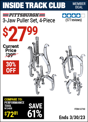 Inside Track Club members can buy the PITTSBURGH AUTOMOTIVE Three-Jaw Puller Set 4 Pc. (Item 63760) for $27.99, valid through 3/30/2023.