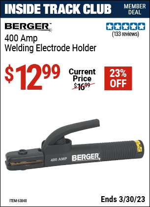 Inside Track Club members can buy the BERGER 400 Amp Welding Electrode Holder (Item 63848) for $12.99, valid through 3/30/2023.