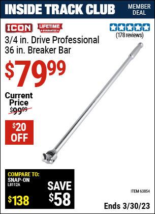 Inside Track Club members can buy the ICON 3/4 In. Drive Professional 36 In. Breaker Bar (Item 63854) for $79.99, valid through 3/30/2023.