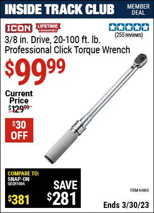 Inside Track Club members can buy the ICON 3/8 in. Drive Professional Click Type Torque Wrench (Item 64065) for $99.99, valid through 3/30/2023.