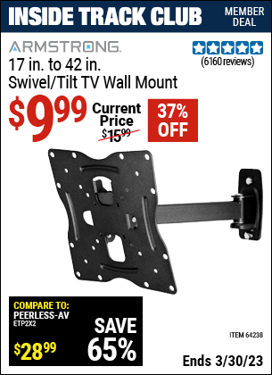 Inside Track Club members can buy the ARMSTRONG 17 In. To 42 In. Swivel/Tilt TV Wall Mount (Item 64238) for $9.99, valid through 3/30/2023.