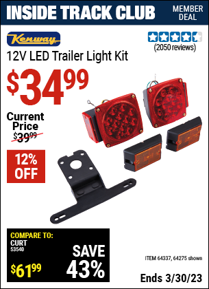Inside Track Club members can buy the KENWAY 12 Volt LED Trailer Light Kit (Item 64275/64337) for $34.99, valid through 3/30/2023.