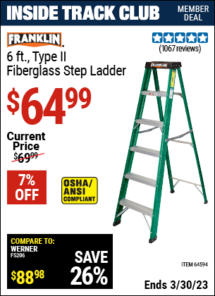 Inside Track Club members can buy the FRANKLIN 6 Ft. Type II Fiberglass Step Ladder (Item 64594) for $64.99, valid through 3/30/2023.