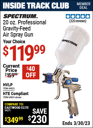 Inside Track Club members can buy the SPECTRUM 20 Oz. Professional HVLP Gravity Feed Air Spray Gun (Item 64823/64824) for $119.99, valid through 3/30/2023.