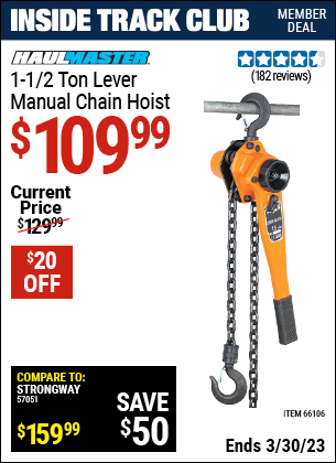 Inside Track Club members can buy the HAUL-MASTER 1-1/2 ton Lever Manual Chain Hoist (Item 66106) for $109.99, valid through 3/30/2023.