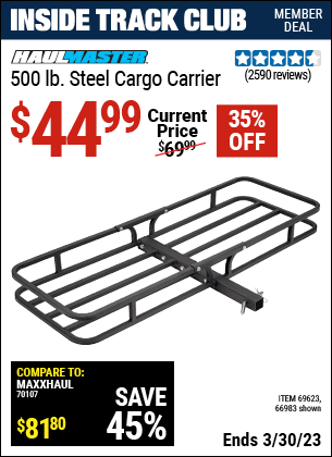 Inside Track Club members can buy the HAUL-MASTER 500 lb. Steel Cargo Carrier (Item 66983/69623) for $44.99, valid through 3/30/2023.
