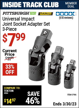 Inside Track Club members can buy the PITTSBURGH Universal Impact Joint Socket Adapter Set3 Pc. (Item 67986) for $7.99, valid through 3/30/2023.