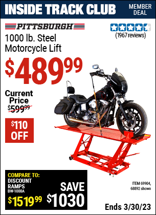 Inside Track Club members can buy the PITTSBURGH 1000 lb. Steel Motorcycle Lift (Item 68892/69904) for $489.99, valid through 3/30/2023.