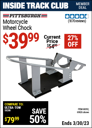Inside Track Club members can buy the PITTSBURGH Motorcycle Wheel Chock (Item 69026/60392) for $39.99, valid through 3/30/2023.